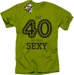 JUŻ 40-STKA ALE CIĄGLE SEXY -  Koszulka męska kiwi
