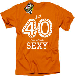 JUŻ 40-STKA ALE CIĄGLE SEXY -  Koszulka męska pomarańcz 