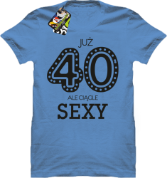 JUŻ 40-STKA ALE CIĄGLE SEXY -  Koszulka męska błękit 
