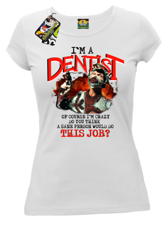 I`m Dentist of course I`m Crazy Do you think a sane person would do This Job? - Koszulka damska biały