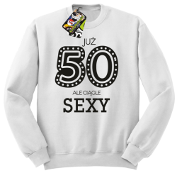 JUŻ 50-STKA ALE CIĄGLE SEXY -  Bluza męska standard bez kaptura biały 