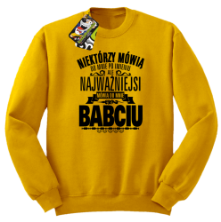 Niektórzy mówią do mnie po imieniu ale najważniejsi mówią do mnie BABCIU - Bluza męska STANDARD żółty