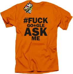FUCK GOOGLE ASK ME - Koszulka męska pomarancz 