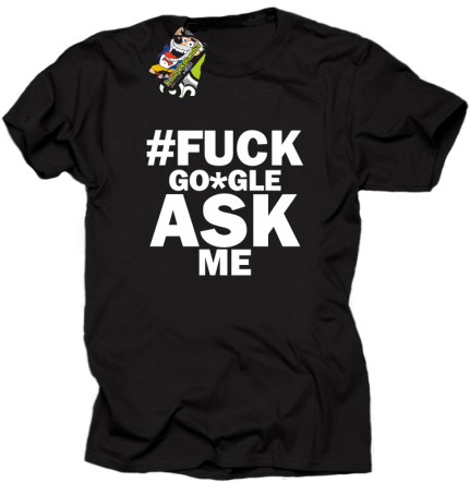 FUCK GOOGLE ASK ME - Koszulka męska czarna 