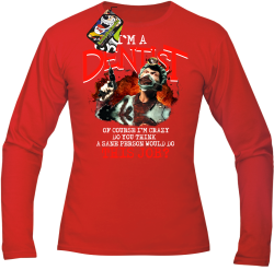 I`m Dentist of course I`m Crazy Do you think a sane person would do This Job? - Longsleeve męski red