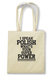 I SPEAK POLISH WHAT IS YOUR SUPER POWER ? - Torba EKO beżowa 