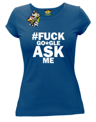 FUCK GOOGLE ASK ME - Koszulka damska niebieska 