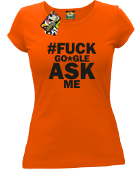 FUCK GOOGLE ASK ME - Koszulka damska pomarańcz 