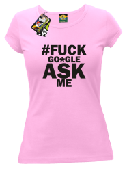 FUCK GOOGLE ASK ME - Koszulka damska jasny róż 
