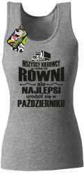 Wszyscy kierowcy rodzą się równi ale najlepsi urodzili się w - Top damski melanż