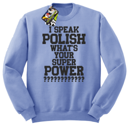 I SPEAK POLISH WHAT IS YOUR SUPER POWER ? - Bluza męska standard bez kaptura błękit 