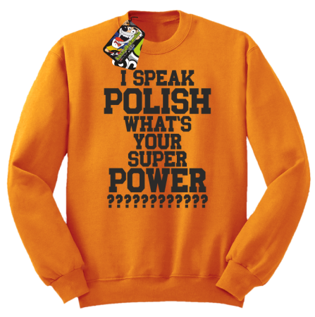 I SPEAK POLISH WHAT IS YOUR SUPER POWER ? - Bluza męska standard bez kaptura 
