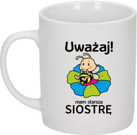 Uważaj mam starszą siostrę SERIA PSZCZÓŁKI - Kubek ceramiczny