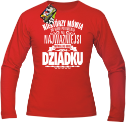 Niektórzy mówią do mnie po imieniu ale najważniejsi mówią do mnie DZIADKU - Longsleeve męski red