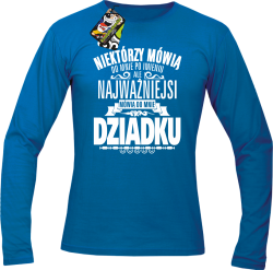 Niektórzy mówią do mnie po imieniu ale najważniejsi mówią do mnie DZIADKU - Longsleeve męski niebieski