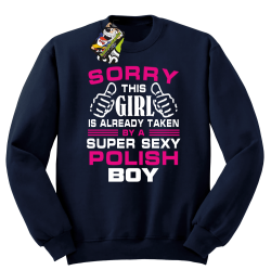 Sorry this girl is already taken by a super sexy polish boy - Bluza męska standard bez kaptura granat