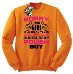 Sorry this girl is already taken by a super sexy polish boy - Bluza męska standard bez kaptura pomarańcz 