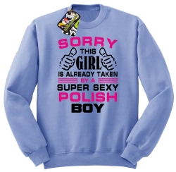 Sorry this girl is already taken by a super sexy polish boy - Bluza męska standard bez kaptura błękit 