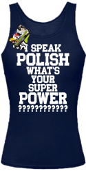 I SPEAK POLISH WHAT IS YOUR SUPER POWER ? granat