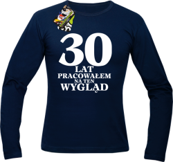 30  lat pracowałem na ten wygląd - Longsleeve męski granat