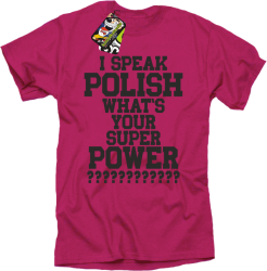 I SPEAK POLISH WHAT IS YOUR SUPER POWER ? - Koszulka męska fuchsia 