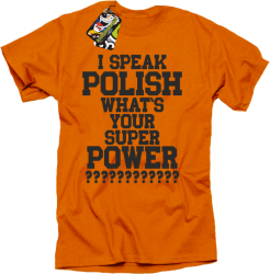 I SPEAK POLISH WHAT IS YOUR SUPER POWER ? - Koszulka męska pomarańcz 