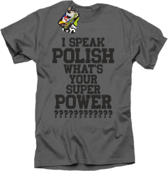 I SPEAK POLISH WHAT IS YOUR SUPER POWER ? - Koszulka męska szara 