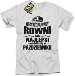 Wszyscy kierowcy rodzą się równi ale najlepsi urodzili się w - Koszulka męska biała