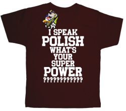 I SPEAK POLISH WHAT IS YOUR SUPER POWER ? - Koszulka dziecięca brąz 