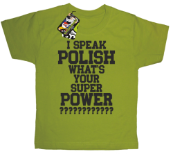 I SPEAK POLISH WHAT IS YOUR SUPER POWER ? - Koszulka dziecięca kiwi