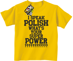 I SPEAK POLISH WHAT IS YOUR SUPER POWER ? - Koszulka dziecięca żółta 