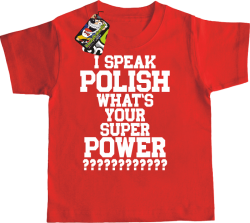 I SPEAK POLISH WHAT IS YOUR SUPER POWER ? - Koszulka dziecięca czerwona 