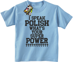 I SPEAK POLISH WHAT IS YOUR SUPER POWER ? - Koszulka dziecięca błękit 