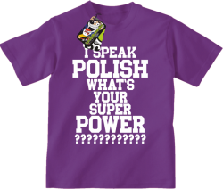 I SPEAK POLISH WHAT IS YOUR SUPER POWER ? - Koszulka dziecięca fiolet 