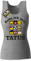 Będę jak mój tatuś emotki - Top damski melanż 